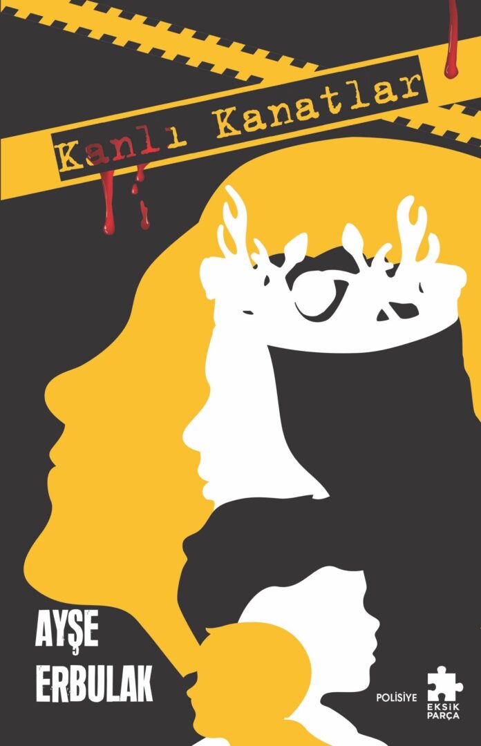 Ayşe Erbulak’tan Çok Katmanlı Bir Polisiye; Kanlı Kanatlar