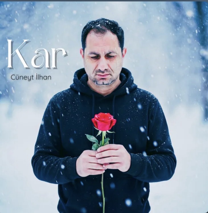 Cüneyt İlhan’ın yeni şarkısı “KAR” sevenleriyle buluştu!