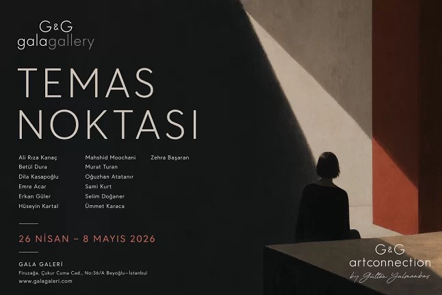 ‘Temas Noktası’, Gala Galeri’de Açılıyor