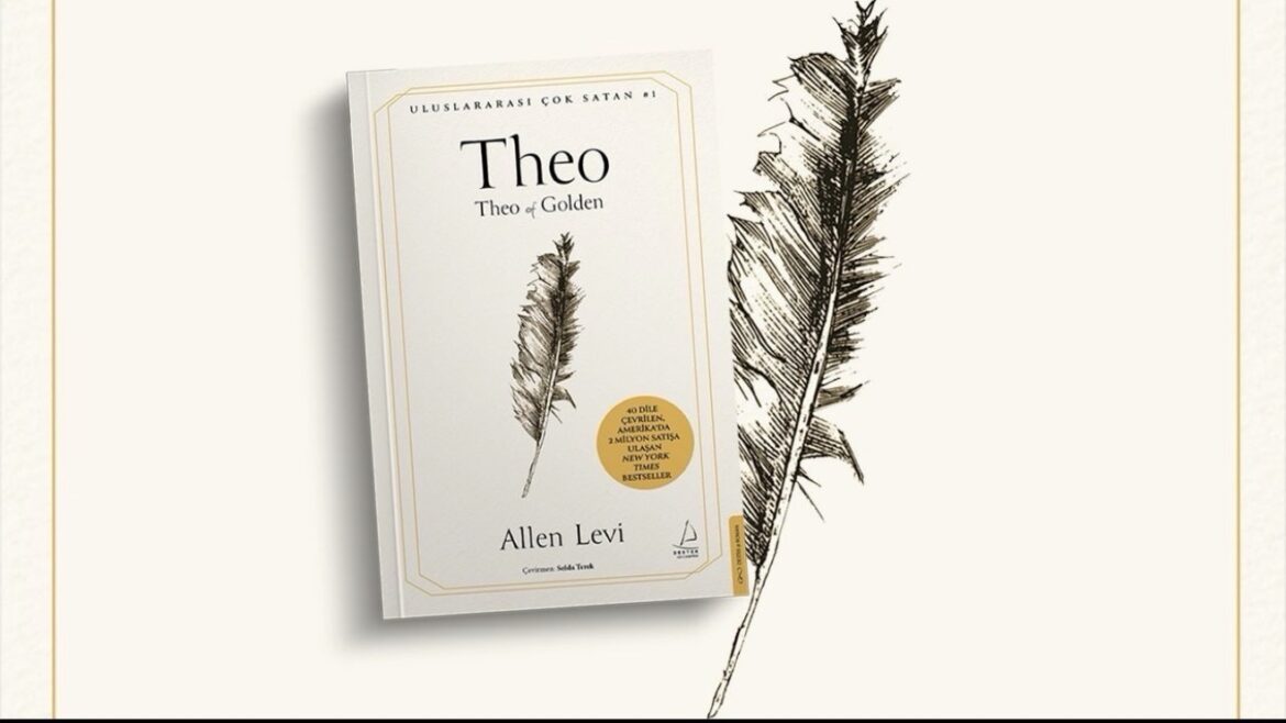 40 Dilde Yayımlanan Fenomen Roman “Theo” Şimdi Türkiye’de…